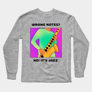 Wrong Notes? No! It's Jazz (version 1) Long Sleeve T-Shirt